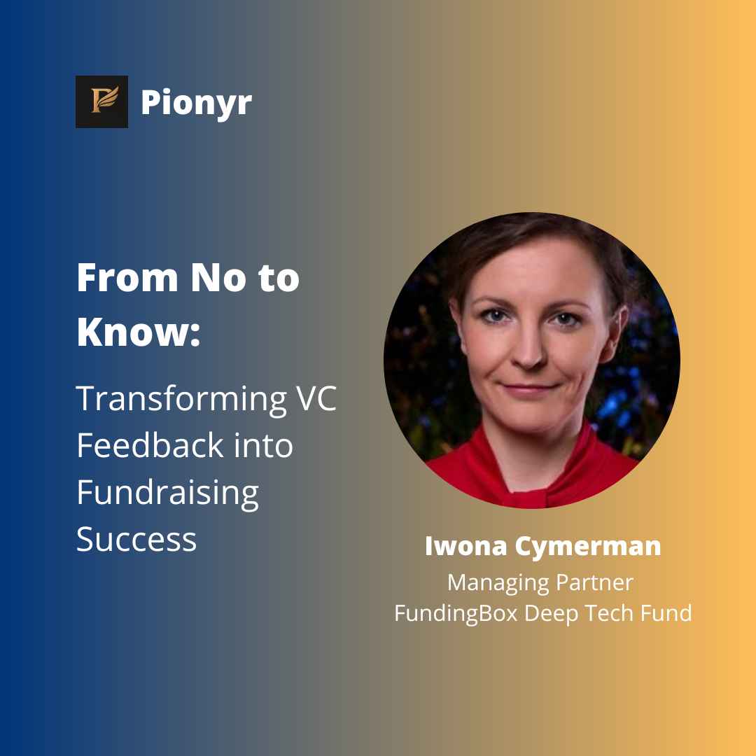From No to Know: Transforming VC Feedback into Fundraising Success